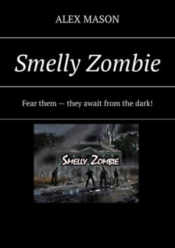 Smelly Zombie. Fear them – they await from the dark!