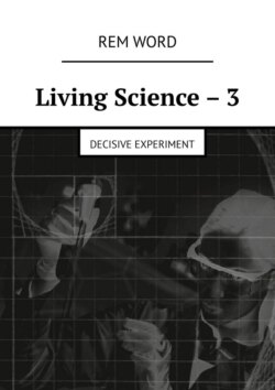 Living Science – 3. Decisive experiment