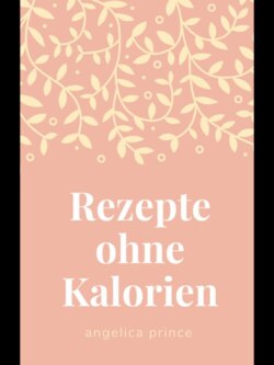 Rezepte ohne Kalorien