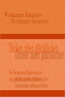 Dicker aber glücklicher
