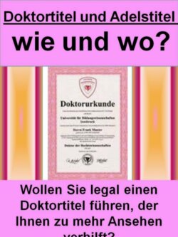 Doktortitel und Adelstitel - wie und wo?