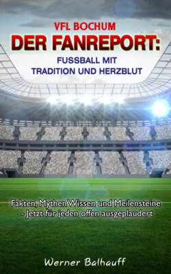 VFL Bochum – Von Tradition und Herzblut für den Fußball