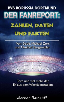 Die Borussen – Zahlen, Daten und Fakten des BVB Borussia Dortmund
