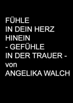 Fühle in Dein Herz hinein