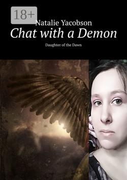 Chat with a Demon. Daughter of the Dawn
