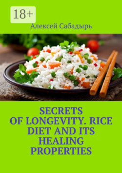 Secrets of Longevity. Rice Diet and its Healing Properties