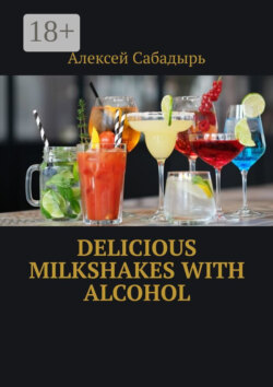 Delicious milkshakes with alcohol