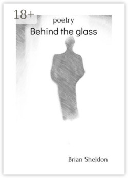 Behind the glass. Poetry