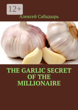 The garlic secret of the millionaire