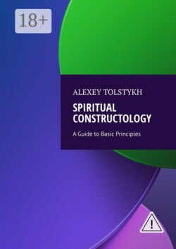 Spiritual Constructology. A Guide to Basic Principles