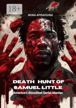 Death hunt of Samuel Little. America’s bloodiest serial maniac