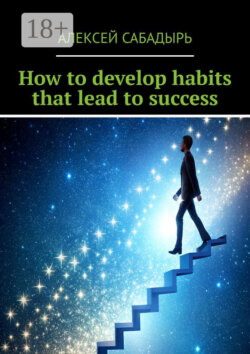 How to develop habits that lead to success