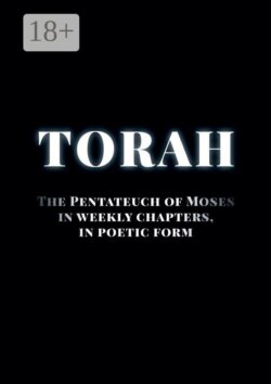 Torah The Pentateuch of Moses in weekly chapters, in poetic form