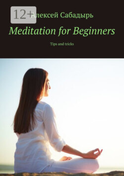 Meditation for Beginners. Tips and tricks
