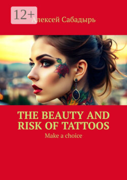The beauty and risk of Tattoos. Make a choice