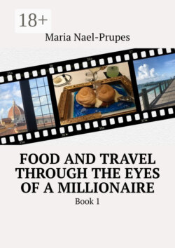 Food and travel through the eyes of a millionaire. Book 1