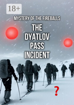 The Dyatlov Pass Incident. Mystery of the Fireballs