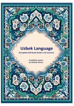 Uzbek Language (Complete Self-Study Guide in 22 Lessons)