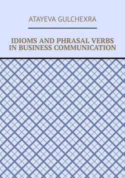 Idioms and phrasal verbs in business communication