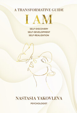 I Am: A Workbook for Self-Discovery, Self-Development, and Self-Realization