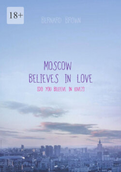Moscow believes in love