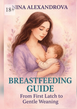 Breastfeeding Guide: From First Latch to Gentle Weaning