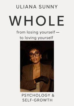 Whole: from losing yourself to loving yourself