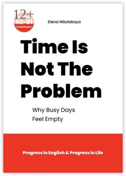 Time is not the problem. A modern way to manage time