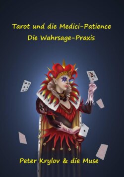 Tarot und die Medici-Patience. Die Wahrsage-Praxis