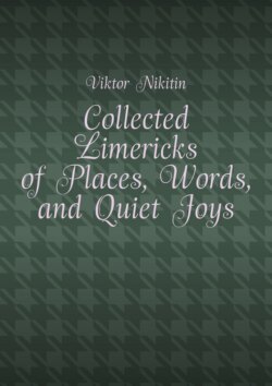 Collected Limericks of Places, Words, and Quiet Joys