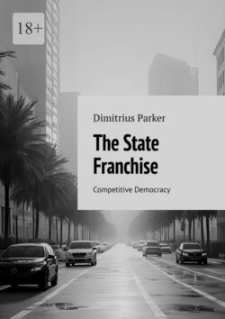 The State Franchise. Competitive Democracy