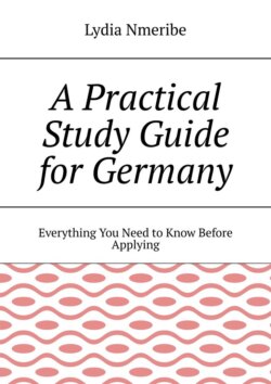 A Practical Study Guide for Germany. Everything You Need to Know Before Applying