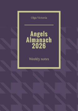 Angels Almanach 2026. Weekly notes