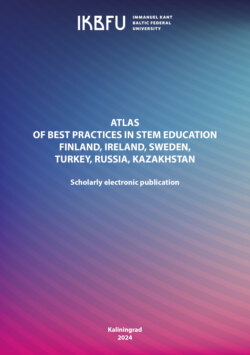 Atlas of Best Practices in STEM Education (Finland, Ireland, Sweden, Turkey, Russia, Kazakhstan)