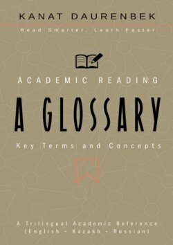 Academic Reading. Key Terms and Concepts: A Glossary. A Trilingual Academic Reference (English • Kazakh • Russian)