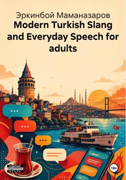 Modern Turkish Slang and Everyday Speech for adults