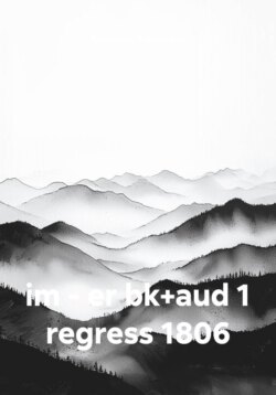 im - er bk+aud 1 regress 1806