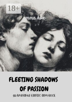 Fleeing shadows of passion. Glamorous erotic romance