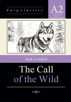 Зов предков / The Call of the Wild. Адаптированная книга на английском языке. Уровень A2 (Elementary)