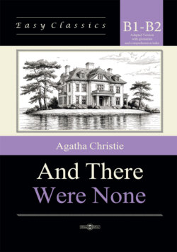 И никого не стало / And There Were None. Адаптированная книга на английском языке. Уровень B1–B2 (Intermediate – Upper-Intermediate)