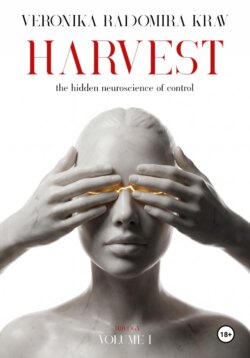 HARVEST. The hidden neuroscience of control. Vol. 1