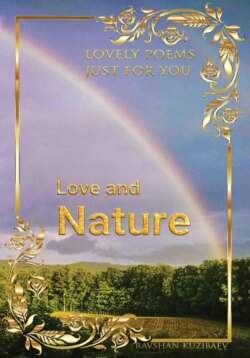 Love and Nature. Lovely poems just for you