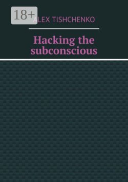 Hacking the subconscious