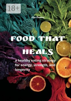 Food That Heals. A healthy eating strategy for energy, strength and longevity