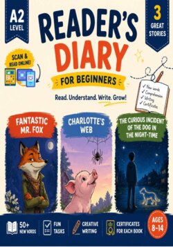 Читательский дневник по книгам «Fantastic Mr. Fox»; "Charlotte's Web by E. B. White; "The Curious Incident of the Dog in the Night-time"" by Mark Haddon (уровень A2)