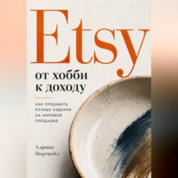 Etsy от хобби к доходу. Как продавать ручные изделия на мировой площадке