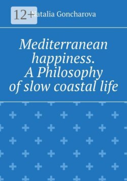 Mediterranean happiness. A Philosophy of slow coastal life