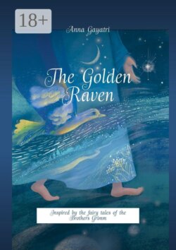 The Golden Raven. Inspired by the fairy tales of the Brothers Grimm.