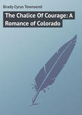 The Chalice Of Courage: A Romance of Colorado