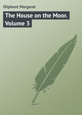 The House on the Moor. Volume 3